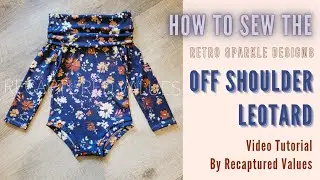 How To Sew The Off Shoulder Leotard by Recaptured Values
