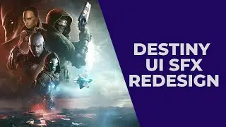 Destiny UI SFX ReDesign Challenge