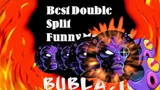 Bubla.io|best Doublesplit&FunnyMoments&Popsplits