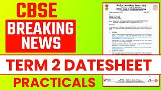 📢Cbse Latest News Today || Term 2 Practical Date Sheet || Cbse Term 2 Practical Exam Date