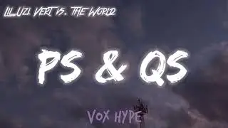 Lil Uzi Vert - Ps & Qs (Lyrics)