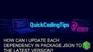 Node.Js Tutorial: How can I update each dependency in package.json to the latest version