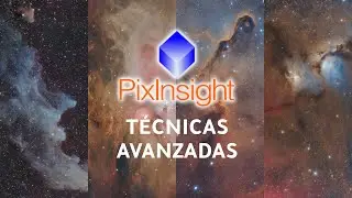 El curso MÁS ESPERADO 👉 PIXINSIGHT: Técnicas Avanzadas