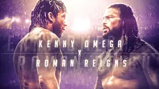 ⦿ Kenny Omega vs Roman Reigns Custom Video Package ᴴᴰ || Enemy ⦿