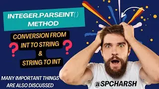Complete explaination of Integer.parseInt method & String-to-Int & vice versa Conversion | @spcharsh