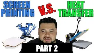 PART2: Screen Printing VS Plastisol Heat Transfer | Which is BETTER Quality?