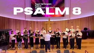 Psalm 8 - Regent Hall Songsters