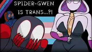 Spider-Gwen is TRANS?! Spider-Man Animation