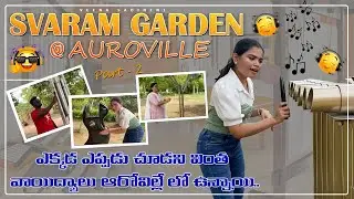 SVARAM Experience - Sound Garden | Part 2 | AUROVILLE | Veena Sadineni