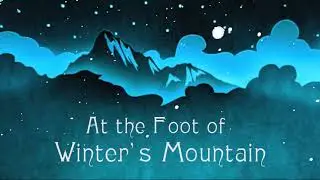 At the Foot of Winter's Mountain
