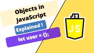 JavaScript Course : OBJECTS In JS | complete explanation with real-time usage