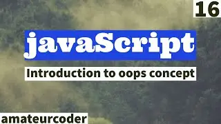 javaScript Introduction to OOPS concept | Learn and Code