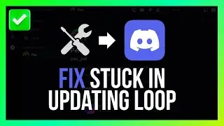 How to Fix Discord Stuck in Updating Loop [Quick Guide]
