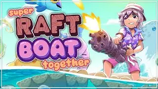 What if RAFT was a ROGUELIKE SHOOTER?! - Super Raft Boat Together! (4-Player Gameplay)