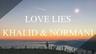 Love lies(lyrics) - Khalid & Normani