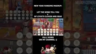 [Sneak Peak] Genshin Lunar New Year Fansong Epic Lyre/Zither Mashup 