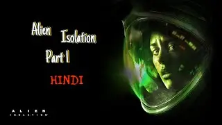 Most horrifying game😱-[alien isolation part-1] Hindi