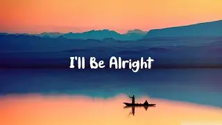 Christopher Bensinger - I'll Be Alright [Lyrics]