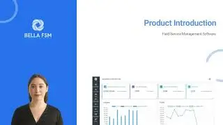 Introducing Bella FSM 2.0 - Field Service Software