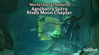 Genshin Impact - Agnihotra Sutra (World Quest Series) - Risen Moon Chapter