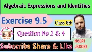 Algebraic Expressions Class 8 Ex 9.5 Q2&4 Inderwal Educator