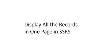 Display All the Records in One Page in SSRS