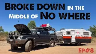 STRANDED IN THE OUTBACK - Ep #8 THE BREAKDOWN!!! Caravanning around outback Australia