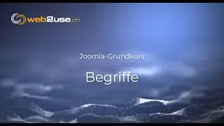 Joomla 4 - Grundkurs Lektion 3 - die wichtigsten Begriffe rund um Joomla