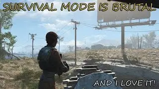 Fallout 4 - The New Survival Mode is Brutal and I love it!