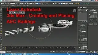 railing in 3ds max | Learn Autodesk 3ds Max - Creating and Placing AEC Railings