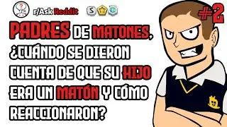 ¿Cuándo se dieron cuenta de que su HIJO era un MATÓN y cómo reaccionaron? - Reddit Pregunta