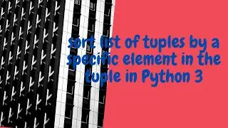 How to sort a list of tuples in Python 3