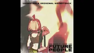 UNBEATABLE OST - FUTURE PEOPLE by peak divide ft. Rachel Lake
