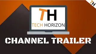 Tech Horizon OFFICIAL channel trailer
