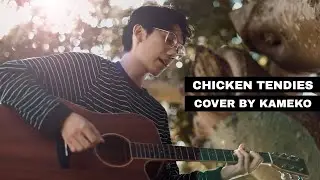 Chicken Tendies - Clinton Kane (cover by kameko)