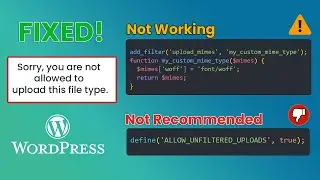 How to Fix the “Sorry, you are not allowed to upload this file type.” WordPress Error.  Custom Fonts
