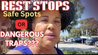 You Decide:Are rest stops Dangerous or Safe for boondocking, especially for solo females & seniors