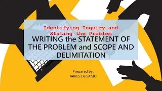 Statement of the Problem |Research Questions | Scope and Delimitation (Quantitative Research)