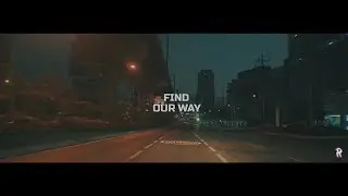 Midnight Kids - Find Our Way (Lyric Video) Night Drive Edit. Ｓｌｏｗｅｄ Ｔｏ Ｐｅｒｆｅｃｔｉｏｎ