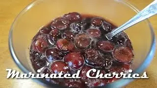 Marinated Cherries