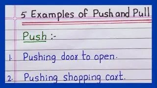 Examples of Push and Pull | 5 Examples of Push and Pull