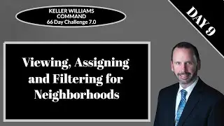 KW Command 66 Day Challenge 7.0 - Day 9 - Viewing, Assigning and Filtering for Neighborhoods