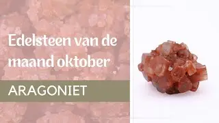 Aragoniet edelsteen van de maand oktober