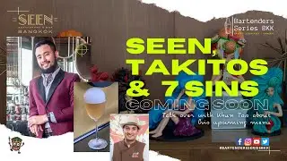 SEEN, Tos & 7 Sins at Bartenders Series BKK