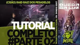 [PT/BR] TUTORIAL BÁSICO CISÃO COMPLETO PARA NOVOS JOGADORES | RAID RAIZ DOS PESADELOS | DESTINY 2