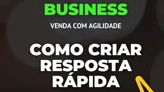Aprenda vender mais usando as Resposta rápidas no whatsapp business