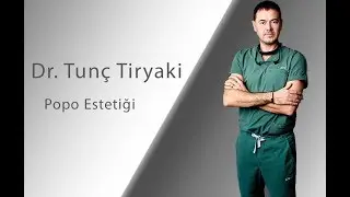 Op.Dr. Tunç Tiryaki anlatıyor - Popo Estetiği