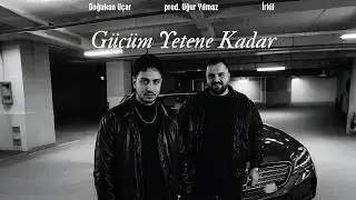 Doğukan Uçar & İrkil - Gücüm Yetene Kadar ( Prod By Uğur Yılmaz) Bilsen Şimdi Nerdeyim. 