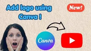 How to Add Text & a Logo Youtube to Any Photo in Canva (Easy Tutorial 2026)