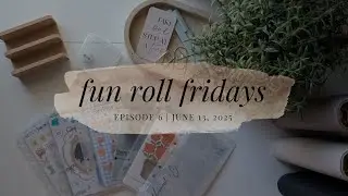 Fun Roll Fridays Ep. 6 | June 13, 2025